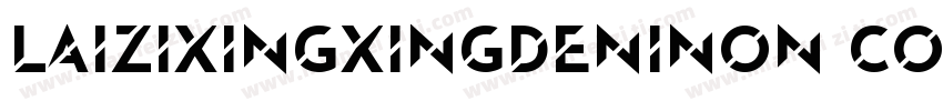 LaizixingxingdeniNon CommercialUs字体转换